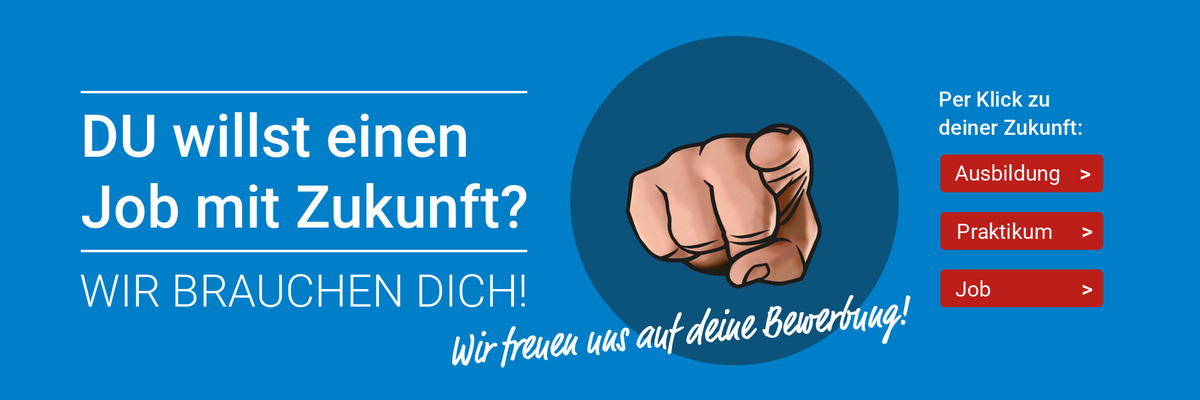 Du willst einen Job mit Zukunft? - Jetzt bewerben!